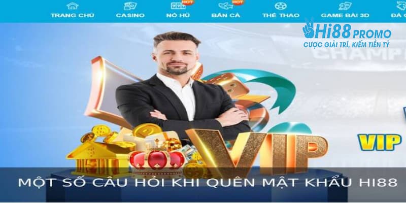 Quên mật khẩu Hi88 Những lưu ý để tránh tình trạng quên mật khẩu Hi88 xảy ra