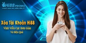 Xóa Tài Khoản Hi88 Vĩnh Viễn Cực Đơn Giản Và Hiệu Quả 3 Xóa Tài Khoản Hi88 Vĩnh Viễn Cực Đơn Giản Và Hiệu Quả