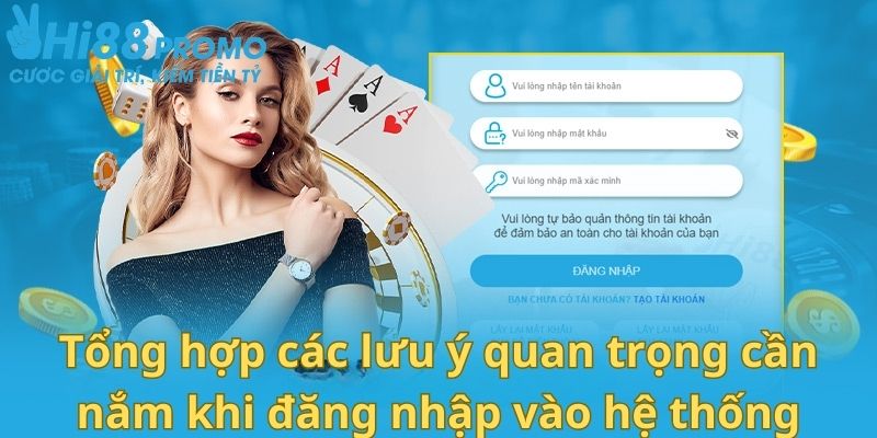 đăng nhập hi88 Tổng hợp các lưu ý quan trọng cần nắm khi đăng nhập vào hệ thống
