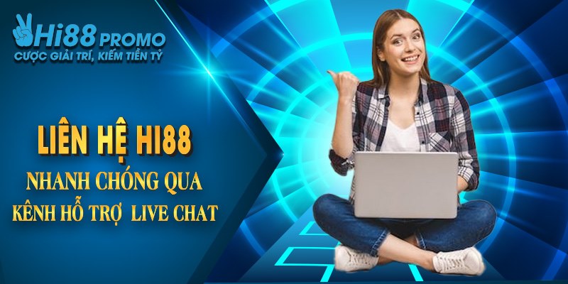 Liên hệ Hi88 2 Liên hệ Hi88 nhanh chóng qua kênh hỗ trợ Live Chat