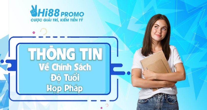 miễn trách nhiệm Hi88 Những thông tin về chính sách miền trách nhiệm liên quan đến độ tuổi
