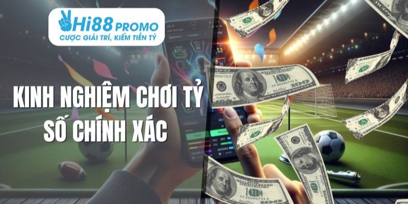 tỷ số chính xác Mẹo giành chiến thắng tỷ số chính xác